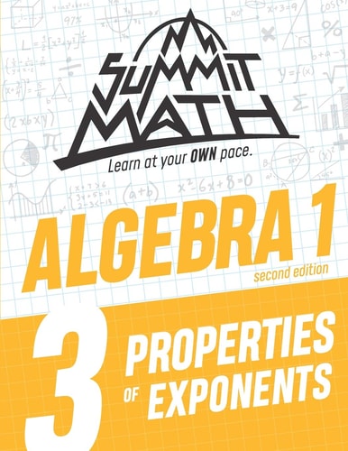 Summit Math Algebra 1 Book 3 Properties of Exponents