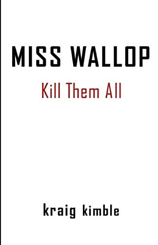 Miss Wallop Kill Them All