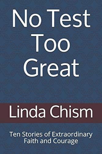 No Test Too Great Ten Stories of Extraordinary Faith and Courage