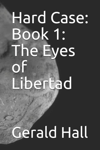 Hard Case Book 1: The Eyes of Libertad