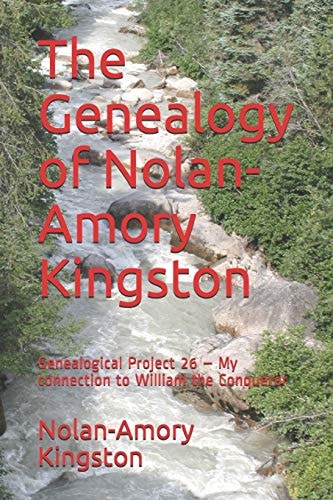 The Genealogy of Nolan-Amory Kingston Genealogical Project 26 - My Connection to William the Conqueror