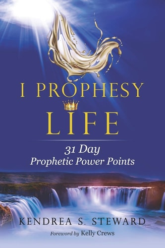 I Prophesy Life 31 Day Prophetic Power Points