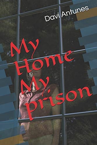 My Home My Prison