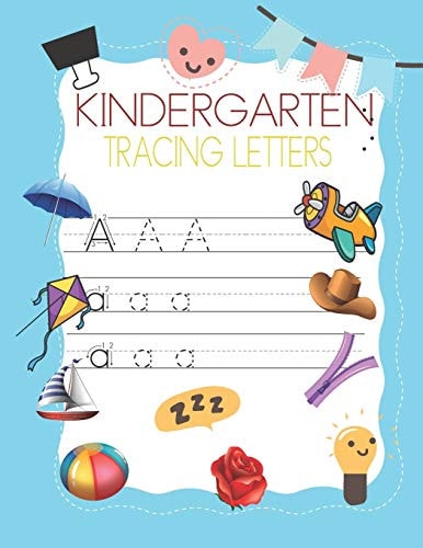 Kindergarten Tracing Letters ABC Trace Letters / Alphabet Handwriting Practice Workbook for Kids Ages 3-5 /Preschool Writing Workbook with Lines Paper for Beginner Preschoolers and a to Z Note Book / 8. 5x11 Inch