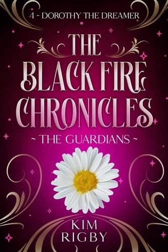 The Black Fire Chronicles Guardians 1 - Dorothy the Dreamer