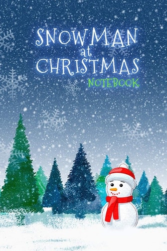 Snowman at Christmas Notebook Gift Holiday Winter Record Fun Idea for Family