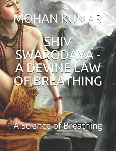 Shiv Swarodaya - a Devine Law of Breathing A Science of Breathing