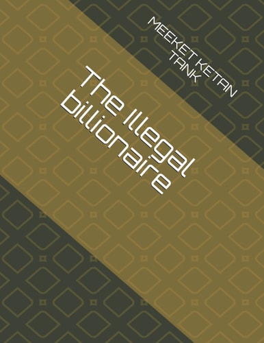 The Illegal Billionaire