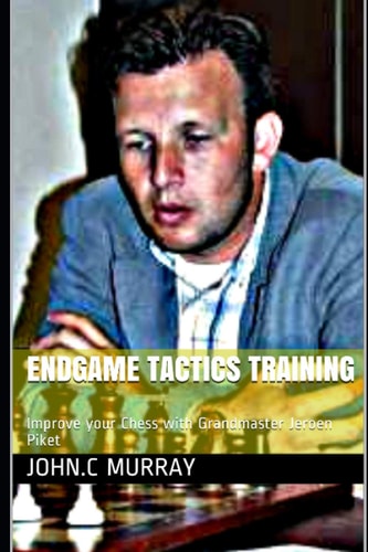 Endgame Tactics Training Improve Your Chess with Grandmaster Jeroen Piket