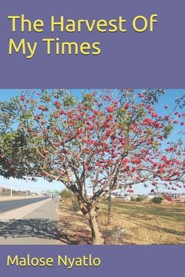 The Harvest Of My Times