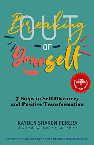 Breaking Out of Yourself 7 Steps to Self-Discovery and Positive Transformation