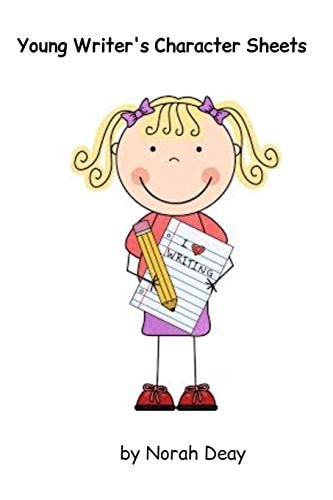 Young Writers' Character Sheets 12 Characters Per Book/8 Pages Per Character/6 X 9 In/ Created by a Writer for Young Writers
