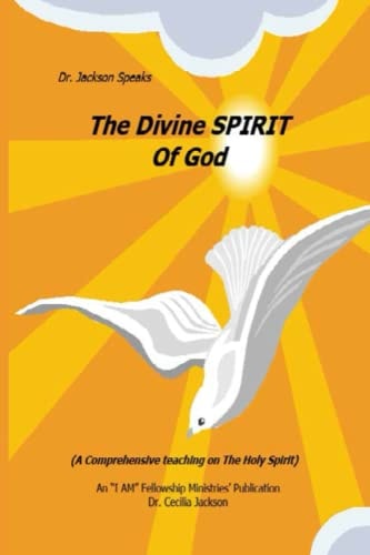 The Divine Spirit of God A Comprehensive Teaching on The Holy Spirit