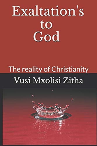 Exaltation's to God The Reality of Christianity