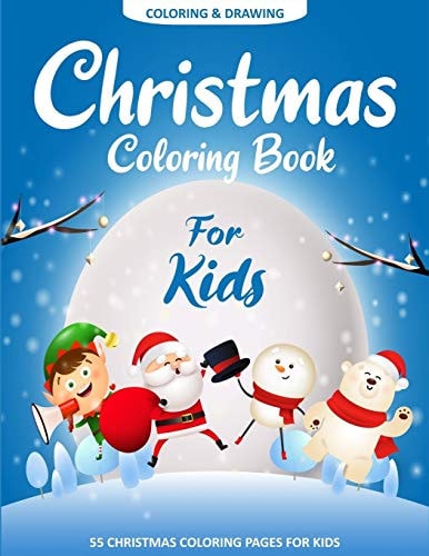 Christmas Coloring Book For Kids 55 Easy Christmas Pages to Color with Santa Claus, Reindeer, Snowman, Christmas Tree and More!