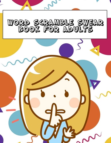 Word Scramble Swear Book For Adults Large Print Offensive Puzzle With Answers