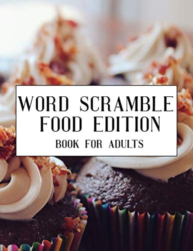 Word Scramble Food Edition Book For Adults Large Print Cuisine Puzzle With Solution