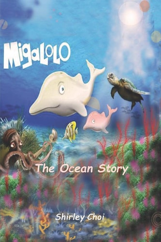Migalolo The Ocean Story Saving Planet Earth