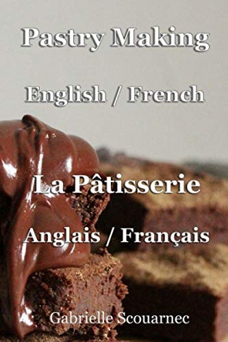 Pastry Making English / French La Pâtisserie Anglais / Français