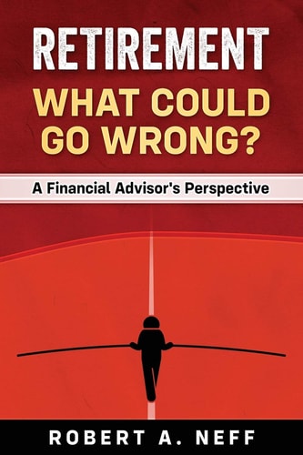 Retirement: What Could Go Wrong? A Financial Advisor's Perspective