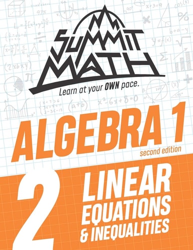 Summit Math Algebra 1 Book 2 Linear Equations and Inequalities