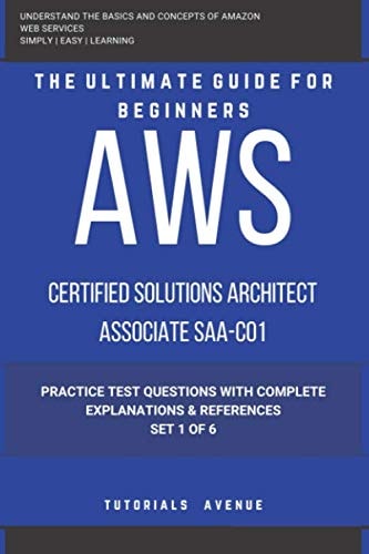 Aws AWS Certified Solutions Architect Associate SAA-C01: AWS Certified Solutions Αrchitect Αssociate Practice Test Questions with Complete Explanations and References Set 1 of 6