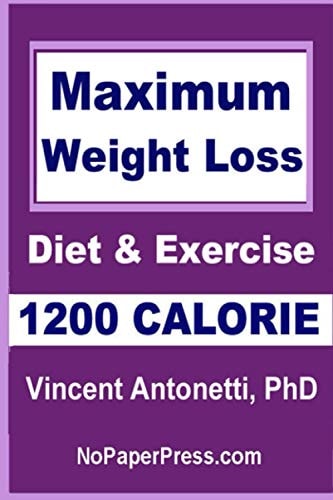 Maximum Weight Loss - 1200 Calorie Using Diet and Exercise