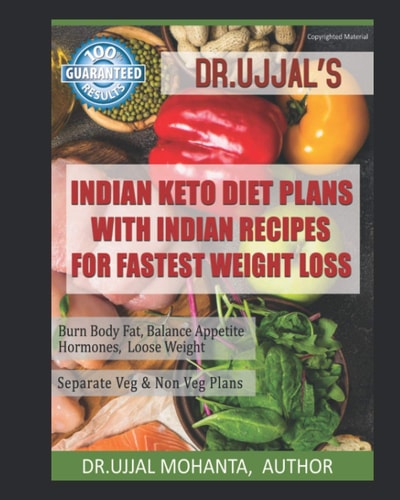 Indian Keto Diet Plans with Indian Recipes for Fastest Weight Loss By Dr Ujjal Mohanta