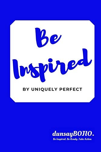 Be Inspired By Uniquely Perfect
