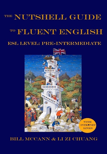 The Nutshell Guide to Fluent English Volume 1: ESL Pre-Intermediate