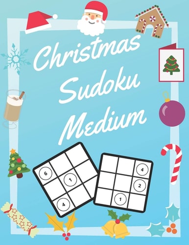 Christmas Sudoku Medium 100 Pages With Sudokus On Medium Level - Solve And Relax - Large Print, Perfect Gift For Advent Time (125 Pages, 8.5 X 11)
