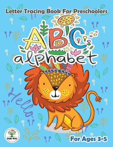 ABC Alphabet Letter Tracing Book for Preschoolers Ages 3-5: Abc Animal Coloring Book Is a Quality Letter Tracing Workbook for Any Child to Learn How to Write All the Letters from the English Alphabet