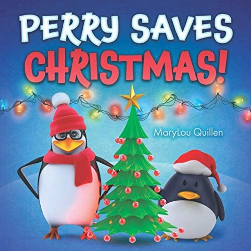 Perry Saves Christmas (Christmas Books for Children, Ages 1-3, 3-5, 4-6, Holiday Picture Book, Christmas Books for Kids, Penguin Adventure Series)