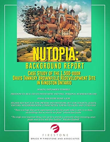 Nutopia BACKGROUND REPORT: Case Study of the 1,500-Door Davis Tannery Brownfield Redevelopment Site in Kingston Ontario