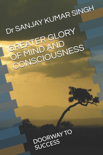 Greater Glory of Mind and Consciousness Doorway to Success