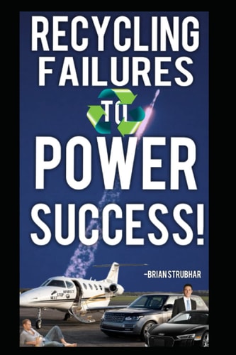 Recycling Failures to Power Success How to Turn Your Mistakes Into Stepping Stones