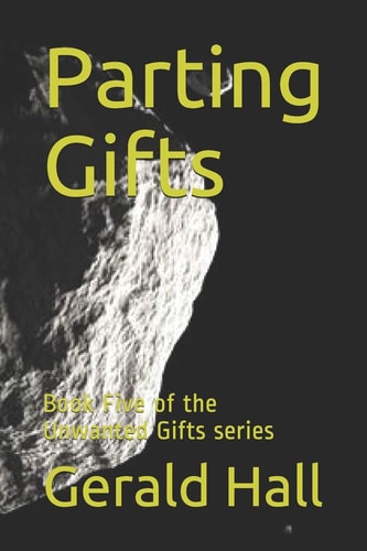 Parting Gifts Book Five of the Unwanted Gifts Series