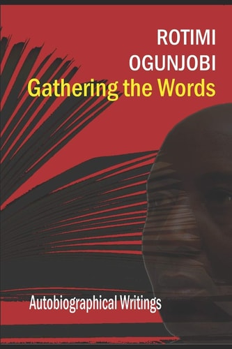 Gathering the Words Why I Wrote What I Wrote