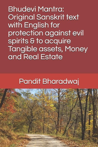 Bhudevi Mantra Original Sanskrit Text with English for Protection Against Evil Spirits & to Acquire Tangible Assets, Money and Real Estate
