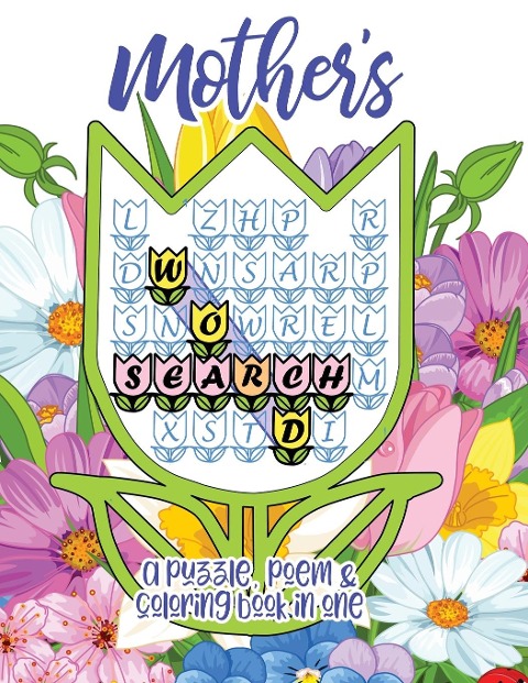 Mothers Word Search: A Puzzle, Poem & Coloring Book in One for Mothers Day, Moms Birthday, or Any Day