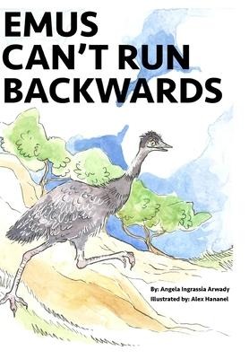 Emus Cant Run Backwards