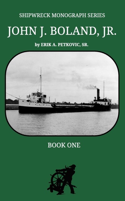 Shipwreck Monograph Series: John J. Boland, Jr.: Book One