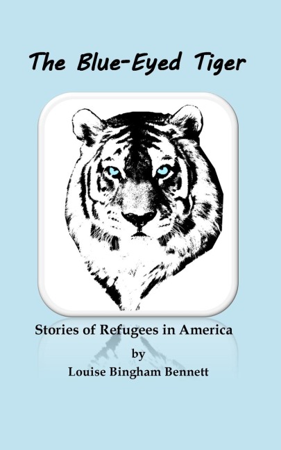 The Blue-Eyed Tiger: Stories of Refugees in America, Global Network edition.