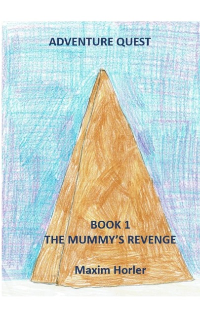 Adventure Quest Book 1 - The mummys revenge