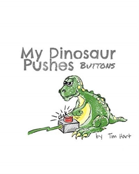My Dinosaur Pushes Buttons: Paper Back