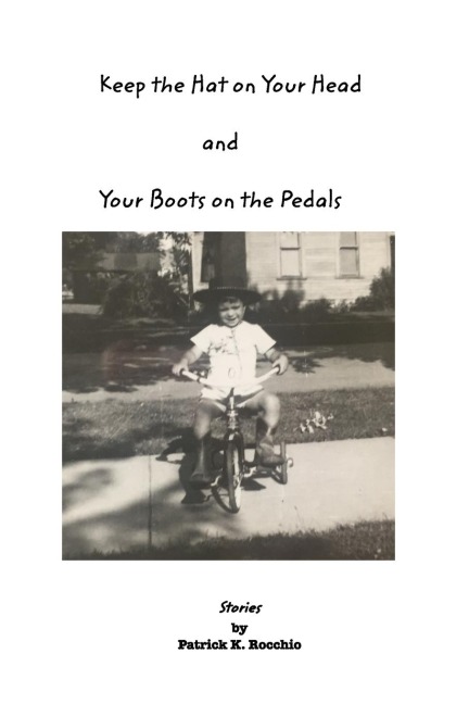 Keep the Hat on Your Head and Your Boots on the Pedals: Stories