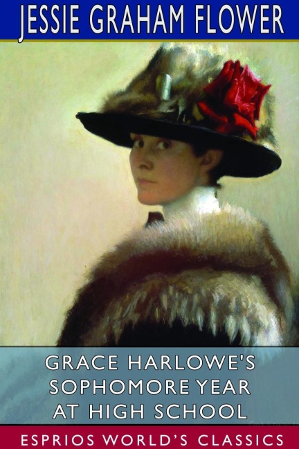 Grace Harlowes Sophomore Year at High School (Esprios Classics)