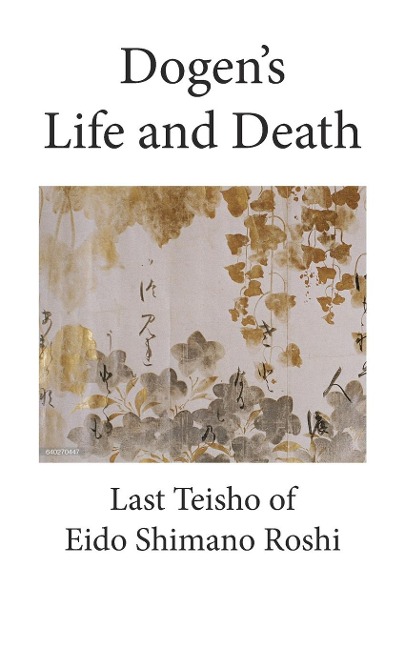 Dogens Life and Death