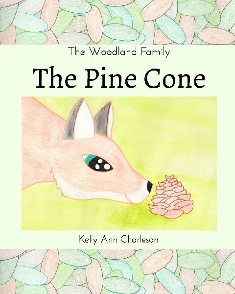The Pine Cone: The Woodland Family Series