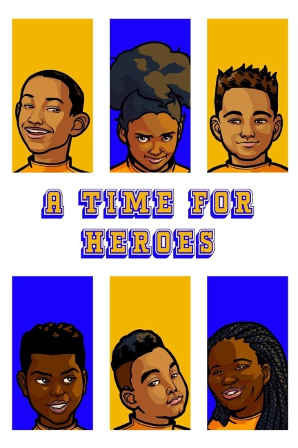 A Time For Heroes: Volume 1